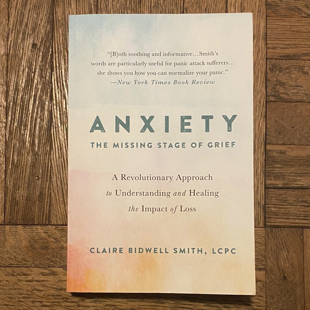 Anxiety the missing stage of grief by claire bidwell smith